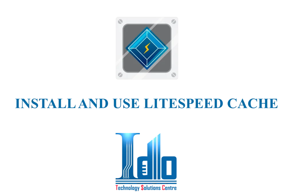 INSTALL AND USE LITESPEED CACHE